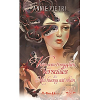 Vườn Cam Trong Cung Điện Versailles & Mùi Hương Sát Nhân