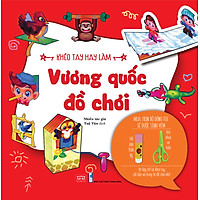 Khéo Tay Hay Làm – Vương Quốc Đồ Chơi