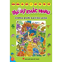 Tìm Sự Khác Nhau – Vương Quốc Khủng Long (Tủ Sách Bách Khoa Tri Thức – Thử Tài Trí Tuệ)