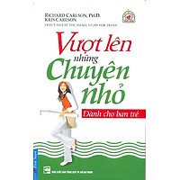 Vượt Lên Những Chuyện Nhỏ Dành Cho Bạn Trẻ