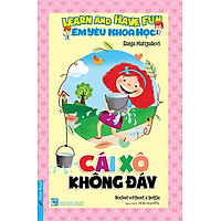 Em Yêu Khoa Học – Cái Xô Không Đáy