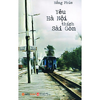 Yêu Hà Nội Thích Sài Gòn