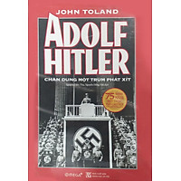 Adolf Hitler – Chân Dung Một Trùm Phát Xít (Tái Bản 2018)