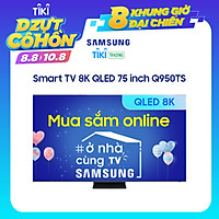 Smart Tivi QLED Samsung 8K 75 inch QA75Q950TS