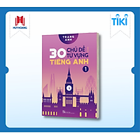 30 Chủ Đề Từ Vựng Tiếng Anh (Tập 1)