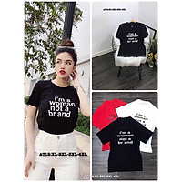 ÁO THUN NỮ THỜI TRANG THIÊU CHỮ SIÊU XINH-''i'm a woman not a br and''