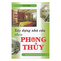 Xây Dựng Nhà Cửa Theo Phong Thủy