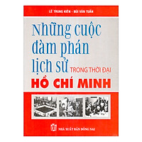 Những Cuộc Đàm Phán Lịch Sử Trong Thời Đại Hồ Chí Minh