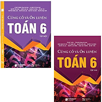 Củng cố và Ôn luyện Toán 6 ( Trọn bộ 2 tập )