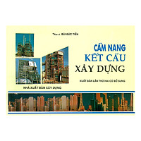 Cẩm Nang Kết Cấu Xây Dựng ( Xuất Bản Lần Thứ 2 Có Bổ Sung)