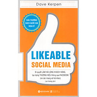 Cuốn Sách Đạt Giải Thưởng Sách Quốc Gia Hoa Kỳ: Likeable Social Media – Bí Quyết Làm Hài