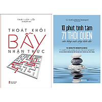 Combo 10 Phút Tĩnh Tâm - 71 Thói Quen Cân Bằng Cuộc Sống Hiện Đại+Thoát Khỏi Bẫy Nhận Thức