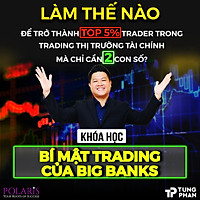 Khoá học Online "Bí Mật Trading Của Big Banks" - Làm thế nào để trở thành TOP 5% Trader trong trading thị trường tài chính S&P 500, Dow Jones, FOREX mà chỉ cần 2 con số?