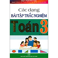 Các Dạng Bài Tập Trắc Nghiệm Toán 3 (Tái bản 2020)