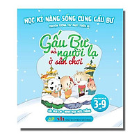 Gấu Bư Và Người Lạ Ở Sân Chơi - Học Kĩ Năng Sống Cùng Gấu Bự - Truyện Tương Tác Phát Triển EQ (Dành Cho Trẻ Từ 3-9 Tuổi)