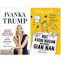 Combo Sách : Ivanka Trump – Phụ Nữ Hiện Đại Viết Lại Luật Thành Công + Học Khôn Ngoan Mà