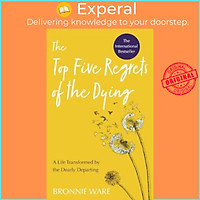 Sách - Top Five Regrets of the Dying : A Life Transformed by the Dearly Departin by Bronnie Ware (UK edition, paperback)