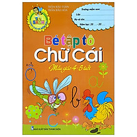 Tủ Sách Dành Cho Bé Mầm Non – Bé Tập Tô Chữ Cái (Mẫu Giáo 4-5 Tuổi)