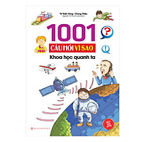 1001 Câu Hỏi Vì Sao - Khoa Học Quanh Ta