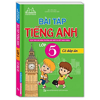 Bài Tập Tiếng Anh – Lớp 5 (Có Đáp Án)