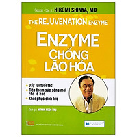 Enzyme Chống Lão Hóa (Tái Bản 2020)