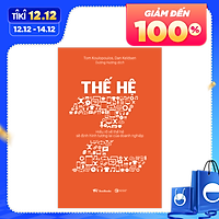 Thế Hệ Z : Hiểu Rõ Về Thế Hệ Sẽ Định Hình Tương Lai Doanh Nghiệp