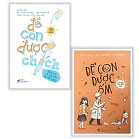 Combo Sách Làm Cha Mẹ Số 1: Để Con Được Chích – Hiểu Hết Về Vắc Xin Và Miễn Dịch + Để Con