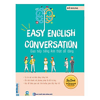 Giao Tiếp Tiếng Anh Thật Dễ Dàng (Tặng kèm Kho Audio Books)