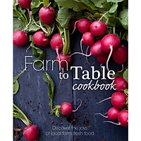 Farm to Table Cookbook – Hardcover