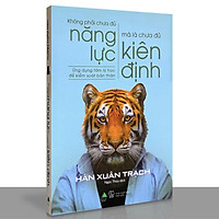Sách - Không Phải Chưa Đủ Năng Lực, Mà Là Chưa Đủ Kiên Định (Kèm Bookmark)