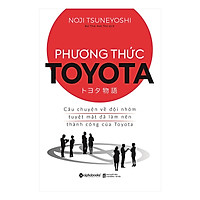 Sách kinh tế tuyệt hay Phương Thức Toyata : Câu Chuyện Về Đội Nhóm Tuyệt Mật Đã Làm Nên Thành Công Của Toyota ( Tặng kèm Bookmark Happy Life)