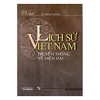 Lịch Sử Việt Nam – Truyền Thống Và Hiện Đại