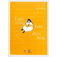 Cuộc Sống Bao Điều Hay - Tập 1