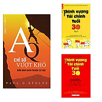 Combo 3 cuốn: Thịnh Vượng Tài Chính Tuổi 30 - Tập 1 + Thịnh Vượng Tài Chính Tuổi 30 (Tập 2) + AQ - Chỉ Số Vượt Khó