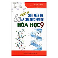 Chuyên Đề Chuỗi Phản Ứng Và Lập Công Thức Phân Tử Hóa Học 9