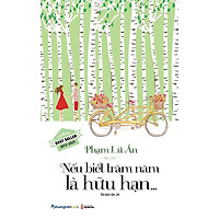 Sách Nếu Biết Trăm Năm Là Hữu Hạn (Tái bản năm 2021)