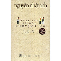 Truyện Nguyễn Nhật Ánh: Ngày Xưa Có Một Chuyện Tình (Tặng Kèm Bookmark Happy Life)
