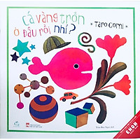 Ehon Nhật Bản - Cá Vàng Trốn Ở Đâu Rồi Nhỉ?
