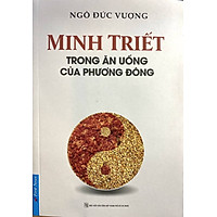 Minh Triết Trong Ăn Uống Của Phương Đông (Tái Bản)