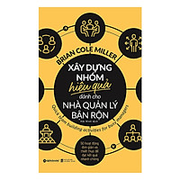 Xây Dựng Nhóm Hiệu Quả Dành Cho Nhà Quản Lý Bận Rộn (Quà Tặng Card đánh dấu sách đặc biệt