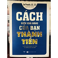 Cách Biến Khả Năng Của Bạn Thành Tiền (Cuốn Sách Dành Cho Bạn Và Năng Lực Của Bạn)