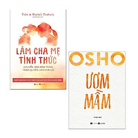 Sách - Combo Làm Cha Mẹ Tỉnh Thức + Osho - Ươm Mầm (2 cuốn)