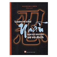 Luận Về Chữ Nhẫn – Người Biết Nhẫn Nhịn Sẽ Vô Địch