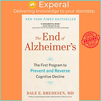 Sách - The End of Alzheimer's : The First Program to Prevent and Reverse Cognit by Dale Bredesen (US edition, paperback)