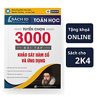 Sách ID ôn thi THPT QG 2021 môn Toán Tuyển chọn 3000 bài tập Khảo sát hàm số và ứng dụng