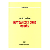 Giáo Trình Dự Toán Xây Dựng Cơ Bản 