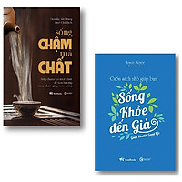Bộ Sách Sống Chậm Mà Chất + Cuốn Sách Nhỏ Giúp Bạn Sống Khỏe Đến Già (Bộ 2 Cuốn)