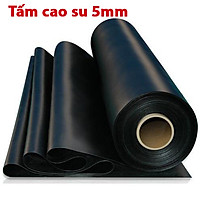 Tấm cao su dày 5mm giảm chấn, chịu lực, chịu nhiệt độ cao, chống trơn trượt, chống rung, chịu dầu, chống cháy, cách âm dùng để lót sàn làm gioăng giá nhà sản xuất, cuộn cao su tấm giá rẻ
