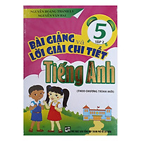 Bài Giảng Và Lời Giải Chi Tiết Tiếng Anh 5 Tập 2