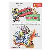 Kỹ Năng Sinh Tồn Cho Trẻ – Tập 3